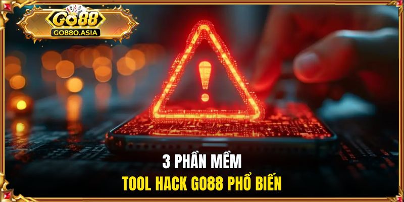 3 phần mềm tool hack GO88 phổ biến