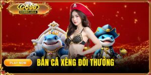 bắn cá xèng đổi thưởng