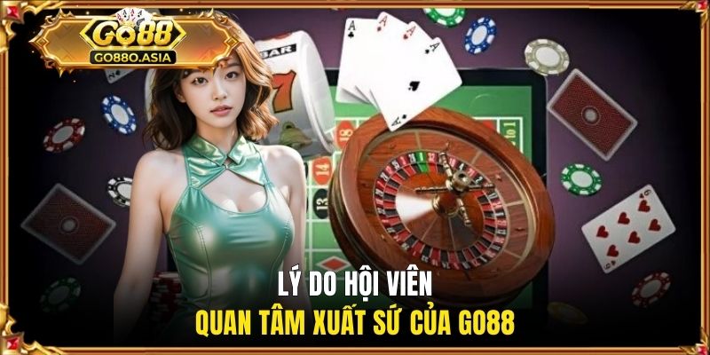 Nguyên nhân hội viên quan tâm xuất xứ Go88 của nước nào