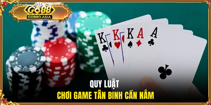 Quy luật chơi game tân binh cần nắm