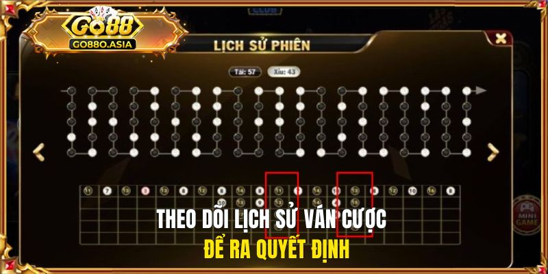 Tài Xỉu GO88 - Game Cược Xúc Xắc Kịch Tính Dễ Trúng Thưởng 3 theo doi lich su van cuoc truoc de ra quyet dinh