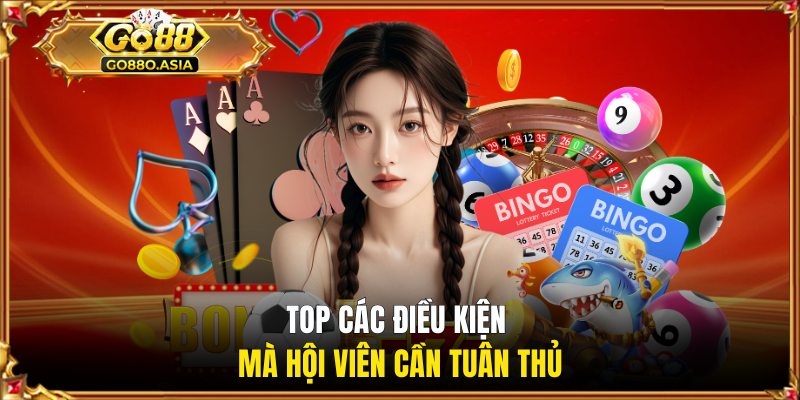 Top các điều kiện mà hội viên cần tuân thủ