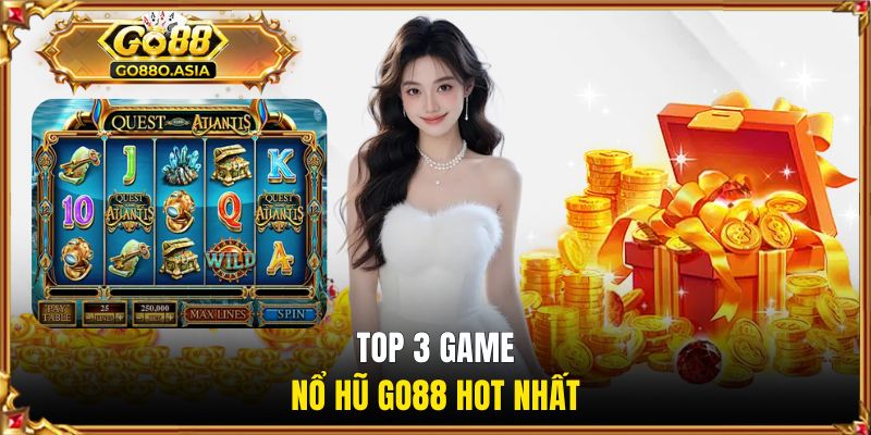 Trải nghiệm 3 tựa game nổ hũ GO88 hot nhất